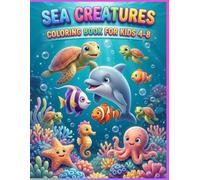 Sea Creatures Coloring Book for Kids 4-8: Fun Sea Creatures Coloring Book for Kids Ages 4-8 | 63 Total Pages
