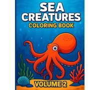Sea Creatures Coloring Book, Volume 2:: A Fun Ocean Animal Coloring book for Kids of Ages 3-8