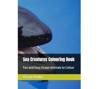 Sea Creatures Colouring Book: Fun and Easy Ocean Animals to Colour