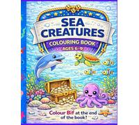 Sea Creatures Colouring Book: Fun Ocean Animals to Colour - Dolphins, Turtles, Crabs & More | Ages 6-9 (Colouring Books for 6-9 Years Old)