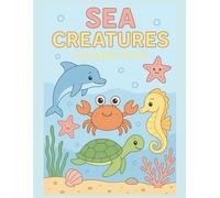 Sea Creatures Colouring Book: Ocean friends colouring adventure