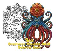 Sea Creatures Mandala Adult Coloring Book: Adding space to your daily life