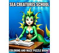 SEA CREATURES SCHOOL COLORING AND MAZE PUZZLE BOOK