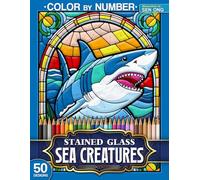 Sea Creatures Stained Glass Color by Number: 50 Marine Designs for a Relaxing Underwater Adventure (Stained Glass Color By Number Collection)