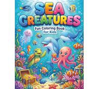 Sea Creaturs Fun Coloring Book: Amazing Ocean Animals to Color