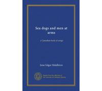 Sea dogs and men at arms: a Canadian book of songs