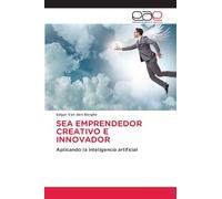 SEA EMPRENDEDOR CREATIVO E INNOVADOR: Aplicando la inteligencia artificial