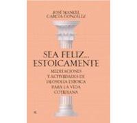 Sea Feliz... Estoicamente (ebook)