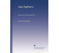 Sea fighters: Navy yarns of the great war,