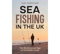 Sea Fishing in the UK: The Rhythms and Rigs of the British Coast