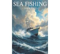 “Sea Fishing Journal - 6 x 9 Inches, 150 Lined Pages | Logbook for Anglers & Ocean Adventures”