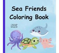 Sea Friends Coloring Book: Educational coloring pages with sea animals and alphabet for children from ages 3 to 6