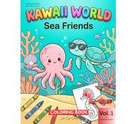 Sea Friends: Kawaii World - Big and Bold Coloring Book for Kids and Adults.: Sea Friends: Kawaii World - Simple & Easy Coloring Book for Toddlers, ... WORLD - Junior Series - Big, Bold & Easy)