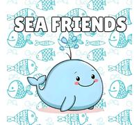 SEA FRIENDS: sea animals colouring book for kids
