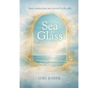 Sea Glass: Some connections are carried by the tide.