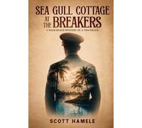 Sea Gull Cottage at The Breakers: A Palm Beach Mystery of a 1944 Death (Echoes in the Lobby: Historic Hotel Mysteries of America’s Hidden Past)