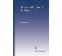 Sea island cotton in St. Croix