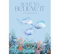 Sea It To Believe It: Coloring Book