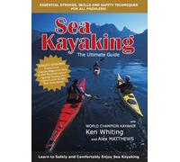 Sea Kayaking - The Ultimate Guide