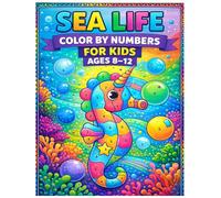 Sea Life Color by Numbers for Kids Ages 8-12: Fun and Relaxing Ocean Coloring Activities with Cute Sea Creatures