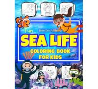 Sea Life Coloring Book For Kids: 50 Pages Of Underwater Animals, Fun And Relaxing Ocean Scenes To Color For Girls Age 6-12