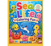 Sea Life Coloring Fun: Cute Kawaii Ocean Animals Coloring Book for Kids Ages 3-6 | Fun and Easy Sea Creature Coloring Pages for Toddlers and Preschoolers