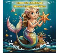 Sea Life Coloring Pages for Kids: Más de 120 páginas mágicas para colorear sirenas, criaturas marinas y escenas del océano