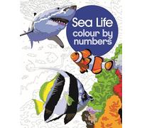 Sea Life Colour by Numbers (Arcturus Colour by Numbers Collection)