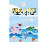 Sea Life Colouring Book for Kids: Fun Colouring Pages with Sea Life Creatures for Preschool Children Ages 3-6