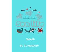Sea Life in Spanish: Coloring book (Learning languages by coloring)
