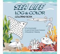 Sea Life Log & Color: 64 Creatures to Spot and Sketch: Bold Sea Life Drawings to Color, Learn & Log