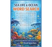 Sea Life & Ocean Word Search: A Relaxing Marine Life Puzzle Book with 50 Word Searches (Word search books collection)