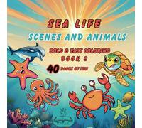 Sea Life Scenes and Animals: Bold & Easy Coloring Book 3