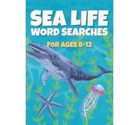 Sea Life Word Search Book for Kids Ages 8-12: 50 Fun Underwater Puzzles With Sharks, Dolphins, Coral Reefs, And More!