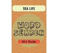 Sea Life Word Search Puzzle Book: Word Searches with Easy to Read Print about Sea Life, Marine Creatures, Ocean Wonders, and More | 6x9 inches | 90+ ... for Ocean Lovers, Divers, and Puzzle Fans