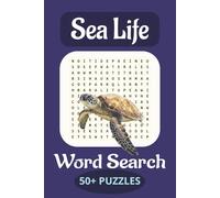 Sea Life Word Search Puzzle Book: Word searches with easy to read print about sea life, ocean animals and more [6x9 inches,110 pages, 50+ puzzles]... Gift for vacations, holidays and free time.