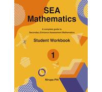 SEA Mathematics: Student Workbook 1: A complete guide to Secondary Entrance Assessment Mathematics