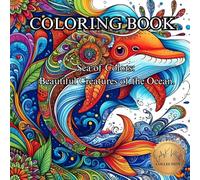 Sea of Colors: Beautiful Creatures of the Ocean.: Adult Coloring Book for Adults (50 Unique Intricate Images Coloring Book)