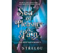 Sea of Pleasure and Pain: the second book in the addictive Mer romantasy series (The Deep Saga)