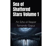 Sea of Shattered Stars Volume 1: An Echo of Despair