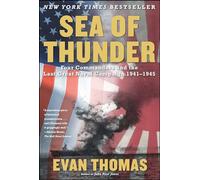 Sea of Thunder: Four Commanders and the Last Great Naval Campaign 1941-1945