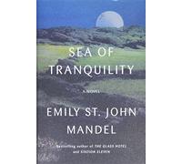 Sea of Tranquility: A Novel