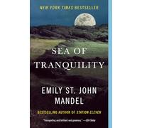 Sea of Tranquility: A novel