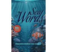 Sea of Words Discover Hidden Fish Names: Explore Over 495 Hidden Fish Species with Fun and Relaxing Word Search Puzzles