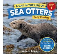 Sea Otters: A Day in the Life of a Sea Otter for Kids