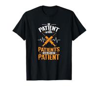 Sea Paciente con Pacientes Que no Son Pacientes Camiseta