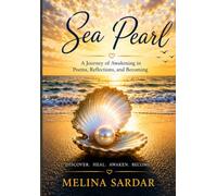 Sea Pearl: A Journey of Awakening in Poems, Reflections, and Becoming