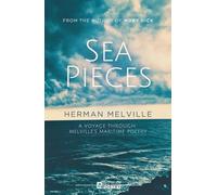 Sea Pieces: A Voyage Through the Maritime Poetry of Herman Melville