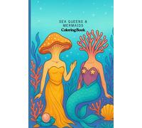 SEA QUEENS & MERMAIDS COLORING BOOK: Fantasy-Inspired Pages for Relaxation and Creativity