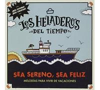 Heladeros Del Tiempo - Sea Sereno Sea Feliz